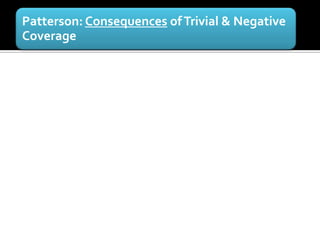 Patterson: Consequences of Trivial & Negative
Coverage
 