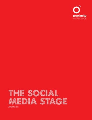 The social
Media stageJANUARY, 2011
 