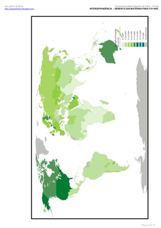 luís palma de jesus
http://geografismos.blogspot.com

Escola Secundária Severim de Faria – Évora
INTERDEPENDÊNCIA – SEBENTA DAS MATÉRIAS PARA O 9º ANO

Página 14 de 35

 