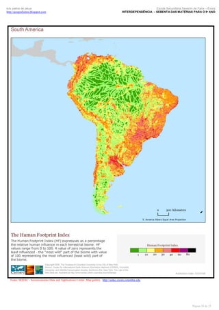 luís palma de jesus
http://geografismos.blogspot.com

Escola Secundária Severim de Faria – Évora
INTERDEPENDÊNCIA – SEBENTA DAS MATÉRIAS PARA O 9º ANO

Fonte: SEDAC - Socioeconomic Data and Applications Center. Map gallery. http://sedac.ciesin.columbia.edu

Página 20 de 35

 
