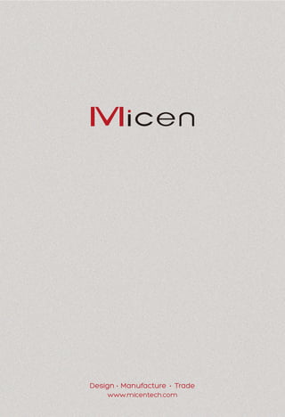 www.micentech.com
Design Manufacture Trade
 