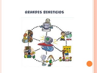 GRANDES BENEFICIOS
 