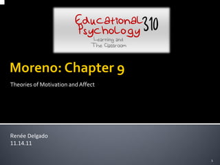 Theories of Motivation andAffect
1
Renée Delgado
11.14.11
 