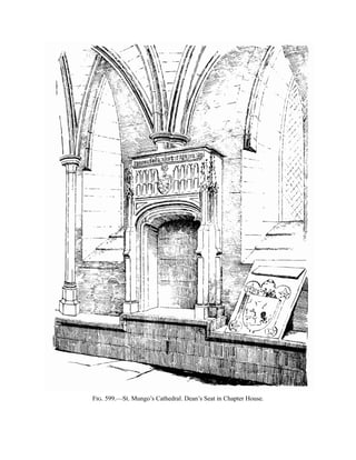 Fig. 599.—St. Mungo’s Cathedral. Dean’s Seat in Chapter House.
 