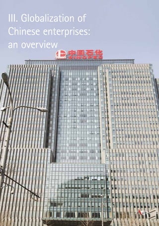 12
III. Globalization of
Chinese enterprises:
an overview
 