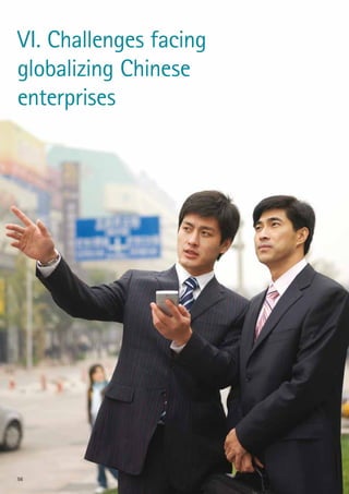 56
VI. Challenges facing
globalizing Chinese
enterprises
 