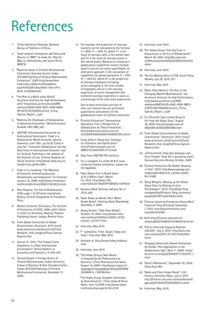 References
72
1.	 China Statistical Yearbook, National
Bureau of Statistics of China.
2.	 Some analysis frameworks add Korea and
Mexico to “BRIC” to make the “Big Six”
(B6), or, alternatively, add South Africa
(BRICS).
3.	 “Rapid Increases in Chinese Multinational
Enterprises’ Overseas Assets: Fudan-
VCC2009 Ranking of Chinese Multinational
Enterprises”, 2009 http://www.fdsm.
fudan.edu.cn/Aboutus/ShowNews.
aspx?InfoGuID=9aa3d6c6-181d-4f1c-
8ea5-e27a656cbe4b
4.	 “The Rise of a Multi-polar World”,
Accenture Institute for High Performance,
2007 http://www.accenture.com/NR/
rdonlyres/4D4C1A6A-82F3-418A-B66E-
0E1407E74E25/0/Accenture_China_
Special_Report_2.pdf
5.	 “Meeting the Challenges of Globalization
in Advanced Economies,” World Economic
Outlook 1997, IMF, p45.
6.	 UNCTAD, Informational Encounter on
International Governance: Trade in a
Globalization World Economy. Jakarta,
Indonesia. June 1991. pp.19-20. Cited in
Liao Fan, “Economic Globalization and the
New Trend in International Economic Law”
(in Chinese). Published in the website of
the Institute of Law, Chinese Academy of
Social Sciences, http://www.iolaw.org.cn/
showArticle.asp?id=2601
7.	 Cited in Liu Jianjiang, “The Meaning
of Economic Internationalization,
Globalization and Integration” (in Chinese),
January 16, 2006, http://www.chinavalue.
net/Article/Archive/2006/1/16/18535.html.
8.	 Alan Rugman, The End of Globalization,
2000, page 1-9, (Chinese translation),
Beijing: Central Compilation & Translation
Press.
9.	 Modern Economic Dictionary, The Institute
of Economics of CASS, 2005, p557; Editor-
in-chief Liu Shucheng, Nanjing: Phoenix
Publishing House; Jiangsu Renmin Press.
10.	 From Global Connection to Global
Orchestration, Accenture, 2010 http://
www.accenture.com/Countries/China/
Research_And_Insights/China-Special-
Reports.htm.
11.	 Vernon, R. 1979, “The Product Cycle
Hypothesis in a New International
Environment”, Oxford Bulletin of
Economics and Statistics, 41:255-267.
12.	 Strong Growth in Foreign Assets of
Chinese Multinationals, Fudan University
School of Business & Vale Columbia Center,
Fudan-VCC2009 Rankings of Chinese
Multinational Enterprises, December 17,
2009.
13.	 For example, the proportion of overseas
business can be calculated by the formula:
Y = 60% Y1 + 40% Y2, where Y1 is the
share of overseas sales in the overall sales
and Y2 is the share of overseas assets in
the overall assets. Because an enterprise’s
globalization capabilities involve multiple
aspects and are not easily quantifiable, an
alternative approach is the calculation of
capabilities for global operations: X = 70%
X1 + 30% X2, where X1 is the proportion
of overseas employees (including
senior managers) in the total number
of employees and X2 is the overseas
experience of senior management (the
combined overseas experience in years as
a percentage of the total work experience).
	 Due to data restrictions and lack of
time, our research has not performed
quantitative assessments on the
globalization levels of Chinese enterprises.
14.	 “Chinese Enterprises’ Transnational
Operations from a Perspective of
Globalization by These Enterprises”,
http://www.macrochina.com.cn/
zhzt/000070/005/20010608007953.shtml.
15.	 “Jiang Zemin’s ‘Going Out’ Strategy:
Its Formation and Significance”:
http://finance.people.com.cn/
GB/8215/126457/8313172.html
16.	 Data from UNCTAD FDI statistics
17.	 For a complete list of the M & A cases
involving Chinese enterprises, please see
the Appendix.
18.	“Haier Ranks First in Brand Value
at 81.2 Billion Yuan”, March
23, 2010: http://news.163.
com/10/0323/17/62FOP1GD0001125P.html
19.	 Business Week (Chinese edition), No. 6
2010, p56
20.	“Haier Ranks as World’s No.1 White
Goods Brand”, Dazhong Daily (Shandong),
December 7, 2009
21.	 Zhang Ruimin, “Take Haier Global”,
October 19, 2002: http://www.china.
com.cn/zhuanti2005/txt/2002-10/19/
content_5219777.htm
22.	 Interview, May 2010
23.	“T” symbolizes “Time, Target, Today and
Team.” Interview, May 2010.
24.	 Availabe at: http://www.holley.cn/about.
html
25. 	Interview, June 2010
26. 	“The Holley Group’s New Moves
in Integrating the Pharmaceutical
Business”, China Pharmaceutical News,
August 14, 2009: http://www.sz.gov.cn/
spypjdglj/szsspypjdglj/gzfw/hyjj/200908/
t20090814_1159786.htm
	 “The Holley Group: Kingdom Dominated
by Diversification”, China Urban & Rural
News, June 12,2009: http://www.yhgcc.
com/newsshow.aspx?artid=2318
27.	 Interview, June 2010
28.	“The Holley Group: Trial and Error in
Acquisitions in the Era of Globalization”,
March 28, 2005: http://biz.zjol.com.
cn/05biz/system/2005/03/28/004463503.
shtml
29.	 Interview, June 2010
30.	 The Car Making Story of CSR, South China
Weekly, July 29, 2010, D21
31.	 Interview, May 2010
32.	“Multi-Polar World 2: The Rise of the
Emerging-Market Multinational,” the
Accenture Institute for High Performance,
http://www.accenture.com/NR/
rdonlyres/89C0432D-6E4E-409F-BBC5-
C387C4481F66/0/Accenture_China_
Special_Report_3.pdf
33.	“Liu Chuanzhi Says Lenovo Group Is
Far from the Dangr Zone,” August
18, 2009: http://it.people.com.cn/
GB/42891/42893/9883968.html
34.	”From Global Connectedness to Global
Coordination”, Accenture, 2010: http://
www.accenture.com/Countries/China/
Research_And_Insights/China-Special-
Reports.htm
35.	 Jeffrey Immelt, Vijay Govindarajan, and
Chris Trimble, “How GE is disrupting itself,”
Harvard Business Review, October, 2009
36.	“Chinese Enterprises Go Global: Growing
in Pain”, 2010: http://www.gemag.com.
cn/gemag/new/Article_content.asp?D_
ID=11096
37.	“Dong Mingzhu: Moving up the Global
Value Chain by Relying on Core
Technologies”, 2010: http://big5.ifeng.
com/gate/big5/finance.ifeng.com/news/
people/20100715/2410645.shtml
38.	”Chinese Industrial Enterprises Going West”,
Financial Times (Chinese), September
7, 2010: http://www.ftchinese.com/
story/001034499
39.	2010: http://finance.sina.com.cn/
chanjing/b/20100603/15418055156.shtml
40.	“Chery’s Overseas Capacity Reaches
200,000”, July 5, 2010: http://auto.sina.
com.cn/news/2010-07-05/1744620931.
shtml
41.	 “Zhejiang Collectively Owned Enterprises
Go Global: Their Approaches in the
Globalization Age”, April 11, 2009: http://
lw.china-b.com/jjlw/20090411/1303407_1.
html
42.	“Geely’s Milestones”, September 20, 2004,
China Auto Net
43.	“Geely and Chery Forge Ahead”, 21th
Century Economic News, July 4, 2010
http://finance.sina.com.cn/stock/hkstock/
ggscyd/20100407/03407699331.shtml
44.	 Interview, May, 2010
 