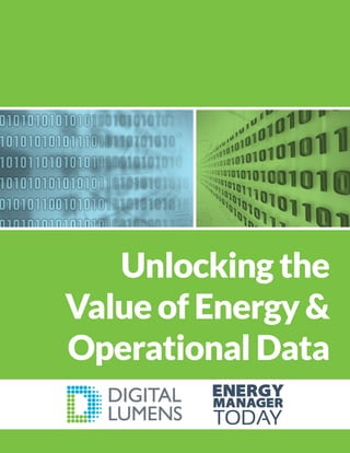 Unlocking the
Value of Energy &
Operational Data
 
