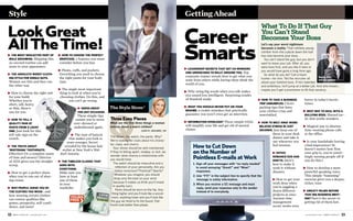 ᮣ HOW TO TAKE A BUSINESS
TRIP UNRUMPLED. Clever
packing tips that leave
your clothes crisp and
unwrinkled.
ᮣ HOW TO MELT AWAY WORK-
RELATED STRESS IN JUST
SECONDS. Just keep one of
these in your desk
drawer and take it
out whenever you
feel tension.
ᮣ OFFICE
ROMANCE DOS AND
DON’TS. Here’s
how to make it
work it without
disaster.
ᮣ How to get your
work done when
you’re juggling a
dozen different
projects at once.
Ancient time
management
secret works even
better in today’s hectic
times.
ᮣ BEST WAY TO DEAL WITH A
BULLYING BOSS. Shrewd tac-
tic that works wonders.
ᮣ Magical way to shorten
time-wasting phone calls
at the office.
ᮣ Is your handshake leaving
a bad impression? (It
doesn’t matter how firm
your grip is, you’re unwit-
tingly turning people off if
you do this.)
ᮣ How to develop a more
powerful speaking voice.
This simple “humming”
exercise gives you a deeper,
richer, tone.
ᮣ SWEATY PALMS BEFORE
THAT BIG BUSINESS MEET-
ING? Here’s the secret to
getting rid of them fast.
12 M E N ’S H E A LT H / m e n s h e a l t h .c o m m e n s h e a l t h .c o m / M E N ’S H E A LT H 13
ᮣ THE MOST NEGLECTED PART OF
MALE GROOMING. Skipping this
20-second routine can add
years to your appearance.
ᮣ THE ABSOLUTE WORST CLOTH-
ING STYLE FOR SINGLE GUYS.
Women see this and they run
the other way.
ᮣ How to choose the right suit
for your build.
Whether you’re
short, tall, heavy,
or thin, there’s
one for you.
ᮣ HOW TO TELL A
QUALITY PAIR OF
PANTS FROM A LOUSY
ONE. Just look for this
tell-tale sign on the
crotch.
ᮣ THE TRUTH ABOUT
‘WHITENING’ TOOTHPASTE.
Effective? Or a complete waste
of time and money? Director
of ADA gives you the straight
scoop.
ᮣ How to get a perfect shave
when you’ve run out of shav-
ing cream.
ᮣ WHY PEOPLE JUDGE YOU BY
THE CLOTHES YOU WEAR…and
how wearing certain clothes
can convey qualities like
power, prosperity, self-confi-
dence, and more!
ᮣ HOW TO CHOOSE THE PERFECT
BRIEFCASE. 7 features you must
consider before you buy.
ᮣ Pleats, cuffs, and pockets.
Everything you need to choose
the right pants for your body
type.
ᮣ The single most important
thing to look at when you’re
choosing clothes. Do this, and
you can’t go wrong.
ᮣ DRESS GREAT
FOR ANY OCCASION.
These simple tips
ensure you’re never
over-dressed or
underdressed again.
ᮣ The type of haircut
that makes you look 10
years younger. Secret
revealed by the house hair
stylist at New York’s Wal-
dorf-Astoria.
ᮣ THE TIMELESS CLASSIC THAT
GOES WITH
EVERYTHING.
Make sure you
have at least
one of these
in your
wardrobe.
ᮣ LEADERSHIP SECRETS THAT GET CO-WORKERS
AND UNDERLINGS TO RALLY AROUND YOU. Top
corporate trainer reveals how to get what you
want from others while having them think the
world of you.
ᮣ Why using big words when you talk makes
you sound less intelligent. Surprising results
of Stanford study.
ᮣ WHAT YOU SHOULD NEVER PUT ON YOUR
RESUME. 6 rookie mistakes that practically
guarantee you won’t even get an interview.
ᮣ INFORMATION OVERLOAD? These simple tricks
will simplify your life and get rid of mental
clutter.
Style
KATHRYN EISMAN
The Style Siren™
Q
Three Easy Pieces
What are the first three things a woman
notices about a man’s clothes?
JUAN R., MAUMEE, OH
The shoes, the watch, the pants. Why?
We’re looking for clues about his charac-
ter, class, and charm.
Your shoes should be well maintained.
If they’re falling apart, shabby, or dull, we
wonder what chance a relationship with
you would have.
The watch should be masculine and a
reflection of your personality. Are you
status conscious? Practical? Sporty?
Whatever you imagine, you should
strap only the best on your wrist
because it makes us think you’ll invest
in quality (us!).
Pants should be worn on the hip. Any-
thing higher and you’ll look like a soccer
mom, anything lower and you’ll look like
the guy we hired to fix the faucet. Flat-
fronts look better than pleats.
LookGreat
AllTheTime! Career
Smarts
What To Do If That Guy
You Can’t Stand
Becomes Your Boss
Let’s say your worst nightmare
becomes a reality: That ruthless young
climber from the cubicle down the hall
has now become your boss.
You can’t stand the guy, but you don’t
want to leave your job. After all, you
were here first, and you like it here or
you would have gone a long time ago.
So what do you do? Call a head-
hunter—for him. Tell the recruiter all
about your hotshot boss. If he’s talented
and ambitious, he’ll jump at a better job. And who knows...
maybe you’ll get a promotion to fill that vacancy.
Sorry, it’s
not an option.
How to Cut Down
on the Number of
Pointless E-mails at Work
1. Sign off your messages with “no reply needed”
to avoid annoying “Great!” and “Wow!”
responses.
2. Use “FYI” in the subject line to specify that the
message is solely informative.
3. When you receive a CC message and must
reply, send your response only to the sender
instead of to everybody.
YOURS
FREE
>
GettingAhead
 