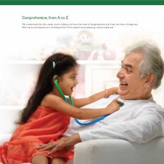 Comprehensive, from A to Z
We understand that the meter starts ticking not from the time of hospitalisation, but from the time of diagnosis.
And continues beyond your discharge from the hospital, encompassing various expenses.
 