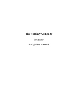 The Hershey Company
Sam Brandt
Management Principles
 