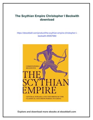 The Scythian Empire Christopher I Beckwith | PDF