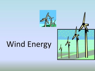 Wind Energy
 