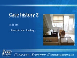 Case history 2
8.15am
...Ready to start loading...
 