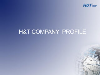 H&T_Company Profile | PDF