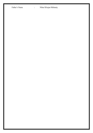 Father’s Name : Nihar RAnjan Mohanty
 