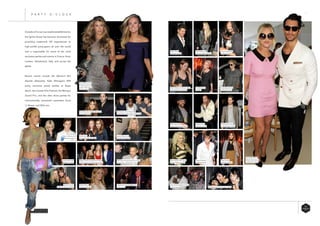 11
Outside of its own successful establishments,
the Ignite Group has become renowned for
providing trademark VIP experiences to
high-profile party-goers all over the world
and is responsible for some of the most
exclusive parties and events in France, Ibiza,
London, Switzerland, Italy, and across the
globe.
Recent events include the Warner’s Brit
Awards afterparty, Kylie Minogue’s EMI
party, exclusive yearly parties at Royal
Ascot, the Cannes Film Festival, the Monaco
Grand Prix, and the after show parties for
internationally renowned superstars Guns
’n’ Roses, and Will.i.am.
Amy Willerton and
Kimberley Garner
at girl’s night out at
Boujis London
Laura Whitmore &
Model David Gandy
at Boujis Polo Party
Pixie Lott &
Oliver Cheshire at
Boujis London
Becky Tong and
Amber Le Bon DJ at Wyld
Rihanna supports her
brother GQ Gallest at Boujis
Nicole Scherzinger
at Boujis London
Rachel Stevens and Alex Bourne at
Eclipse Barcelona
Olivia Grant
& Samantha Barks at Wyld
Mischa Barton
clubbing at Boujis
Daniel Lismore and Stephen Fry
at W Lounge
Jagger Family at Serpentine Gallery
Summer Party hosted by Eclipse Bars
Ed Sheeran, Tinie Tempah,
Rizzle Kicks and Example at W Lounge
Robin Thicke
at Boujis London
Mischa Barton and Cisco Adler
leaving Boujis Hong Kong
Black Eyed Peas
rapper Apl.de.ap at Boujis
Gwen Stefani after show
party at Boujis London
Celo Green & Daniel Lismore
at W Lounge Fielding family at W Lounge London
DJ Alexis Knox
at Wyld
Lindsay Lohan
at Boujis London
Chace Crawford
at Boujis London
Lady Gaga arriving
at Boujis London
Matthew Morrison
arriving Boujis London
Alexa Chung
clubbing at Wyld
Cara Delevingne
arriving at Boujis London
Snoop Dogg Djing
at Boujis London
Laura Whitmore at
Bumpkin Notting Hill
Will Smith arriving at Boujis to watch
his son Trey - aka DJ AcE - DJing
P A R T Y O ’ C L O C K
 