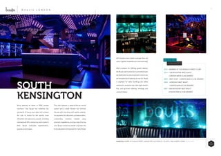 15
ESSENTIALS WHERE: 43 THURLOE STREET, LONDON SW7 2LQ CAPACITY: 195 UNTIL: 3AM (SUNDAY 2.30AM) BOUJIS.COM
BOUJIS
AWARDS
2015 - MEMBER OF THE WORLD’S FINEST CLUBS
2010 - I AM ROCKSTAR 'BEST NIGHT',
LONDON BAR & CLUB AWARDS
2009 - 'BEST HOST', LONDON BAR & CLUB AWARDS
2008 - 'LONDON'S BEST NIGHT',
LONDON BAR & CLUB AWARDS
2007  I AM ROCKSTAR ‘BEST NIGHT’,
LONDON BAR & CLUB AWARDS
The club features a state-of-the-art sound
system and is subtly divided into intimate
alcoves with low-slung soft leather seating.
Its reputation for discretion, professionalism,
outstanding cocktails created using
premium ingredients, and top-class DJs has
won Boujis numerous awards and kept the
A-list devotees coming back for more. Boujis
Since opening its doors in 2002, private
members’ club Boujis has redefined the
standards of luxury and style and remains
the club of choice for the world’s most
influential and glamorous people, including
international VIPs, aristocracy and London’s
elite; Boujis embodies sophistication,
surprise and intrigue.
still receives more media coverage than any
other nightlife establishment internationally.
With a passion for fulfilling guest’s desires,
the Boujis well-trained and committed team
are dedicated to ensuring client’s events are
as innovative and inspiring as can be. Boujis
is available for table bookings (23 tables
maximum), exclusive hire, late-night section
hire, and gourmet catering, mixology and
cocktail classes.
SOUTH
KENSINGTON
B O U J I S L O N D O N
 