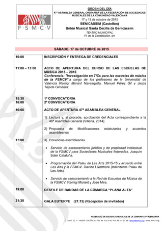 ORDEN DEL DÍA
47ª ASAMBLEA GENERAL ORDINARIA DE LA FEDERACIÓN DE SOCIEDADES
MUSICALES DE LA COMUNIDAD VALENCIANA
17 y 18 d...