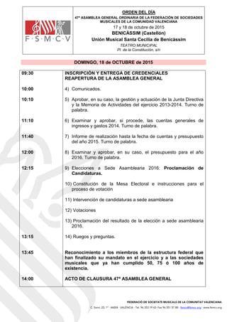 ORDEN DEL DÍA
47ª ASAMBLEA GENERAL ORDINARIA DE LA FEDERACIÓN DE SOCIEDADES
MUSICALES DE LA COMUNIDAD VALENCIANA
17 y 18 d...