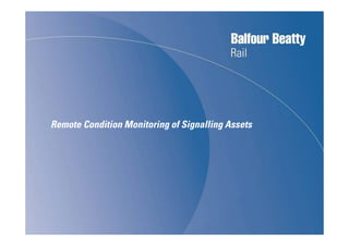 Remote Condition Monitoring of Signalling Assets
 