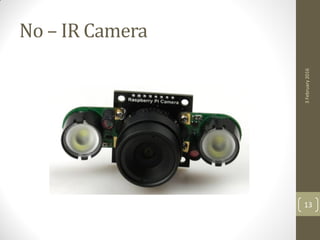 No – IR Camera
3February2016
13
 