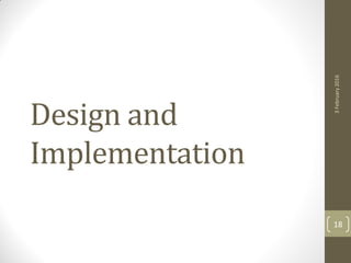 Design and
Implementation
3February2016
18
 