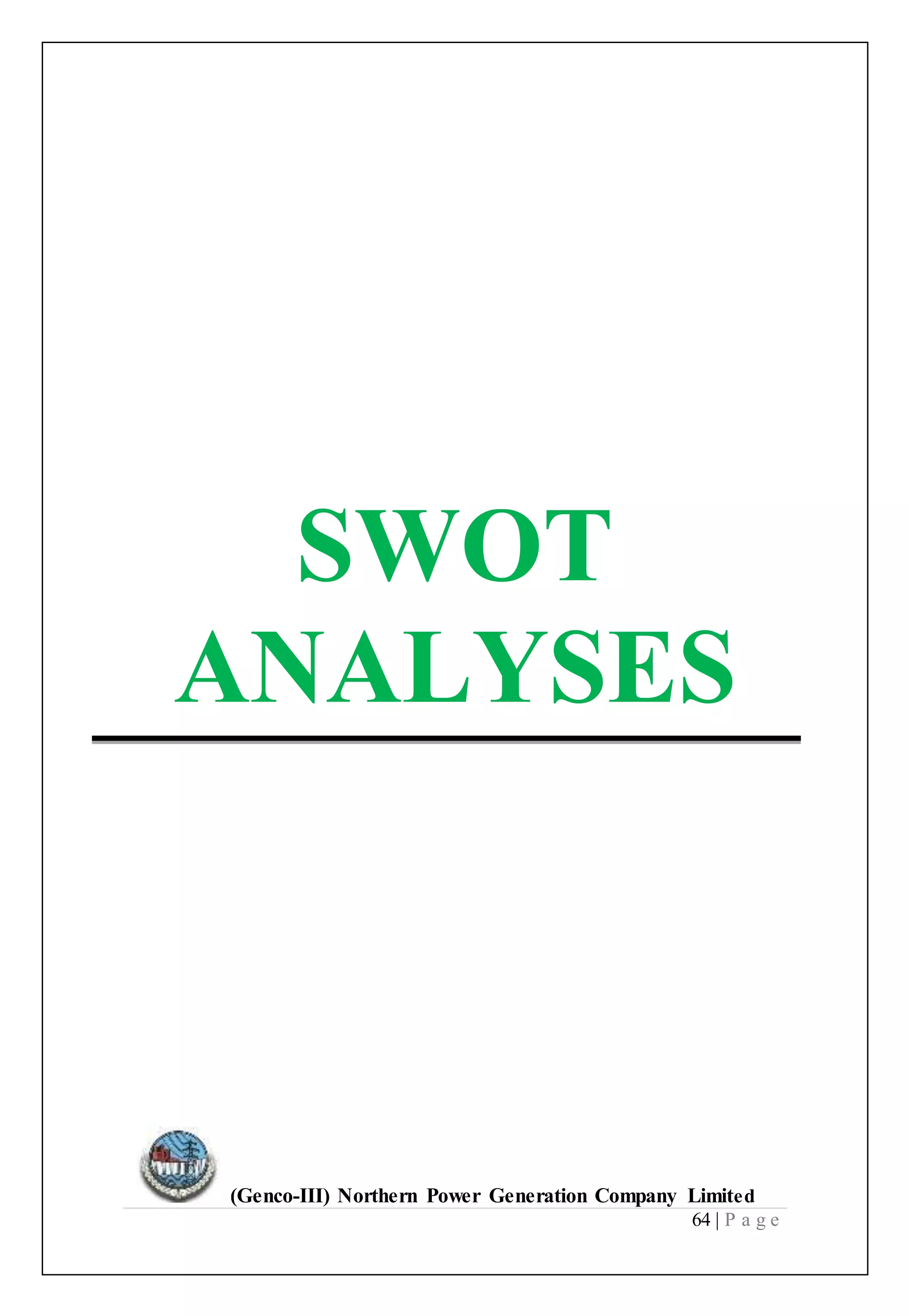 (Genco-III) Northern Power Generation Company Limited
64 | P a g e
SWOT
ANALYSES
 