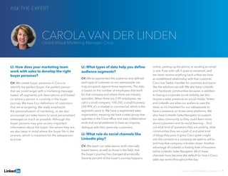 LI: How does your marketing team
work with sales to develop the right
buyer personas?
CV: We create buyer personas in Cisco to
identify the perfect buyer, the perfect person
that we could target with a marketing message
based off segments, job descriptions and based
on where a person is currently in the buyer
journey. We have four definitions of customers
that we’re targeting. We really emphasize
the personalization of marketing, so we also
encourage our sales teams to send personalized
messages as much as possible. Although the
buyer persona may give us very important
information about the buyer, like where they are,
we also keep in mind where the buyer fits in the
process, which is important for the salesperson
to know.
LI: What types of data help you define
audience segments?
CV: We’ve segmented the audience and defined
each type of customer so our salespeople can
map prospects against those segments. The data
is based on the number of employees that work
for that company and where there are industry
spenders. When there are 0-99 employees, we
call it a small company; 100-250, a small business;
250-999, it’s in-market or commercial, which is the
segment I work in. We have a segmented sales
organization, meaning we have a sales group that
operates in the Cisco office and uses collaboration
tools and social platforms to have an ongoing
dialogue with their particular customers.
LI: What role do social channels like
LinkedIn play?
CV: We teach our sales teams, both internally-
based teams, as well as those in the field, that
the buyer’s journey has changed dramatically.
Seventy percent of the buyer’s journey happens
online; picking up the phone or sending an email
is rare. If we cold call, it goes to voicemail, and
we never receive anything back unless we have
an established relationship with that customer.
Cisco has Twitter handles for countries and topics
like the solutions we sell. We also have LinkedIn
and Facebook communities because, in addition
to having a corporate social visibility, we also
require a sales presence on social media. Twitter
and LinkedIn are what our audience uses the
most, so it’s important for our salespeople to
have a presence on those same platforms. We
also have LinkedIn Sales Navigator to support
our sales community so they could learn more
about customers and do social learning — find
out what kind of questions they are posting, what
communities they are a part of and what kind
of blogs they post. It gives Cisco great insight
into the contacts at a company we want to sell to
and how that company is broken down. Another
advantage of LinkedIn is finding lines of business
within LinkedIn Sales Navigator. All of these
channels have become the default for how a Cisco
sales rep works throughout the day.
ASK THE EXPERT
Solving Sales And Marketing Alignment | 7
CAROLA VAN DER LINDENGlobal Virtual Marketing Manager, Cisco
 