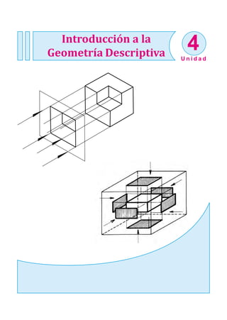 Introducción a la
Geometría Descriptiva U n i d a d
4
 