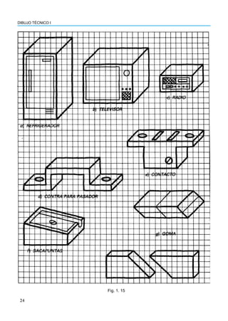DIBUJO TÉCNICO I
24
Fig. 1. 15
 