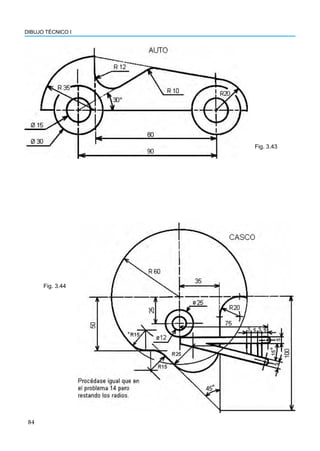 84
DIBUJO TÉCNICO I
Fig. 3.43
Fig. 3.44
 
