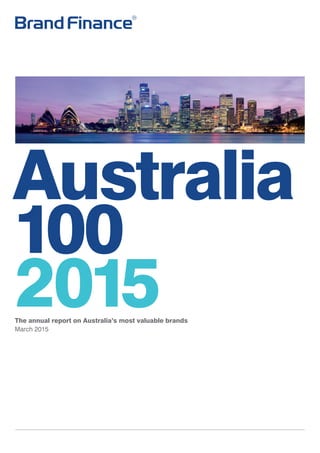 Australia
100
2015The annual report on Australia’s most valuable brands
March 2015
 