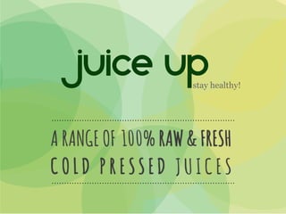 Juice Upstay healthy!