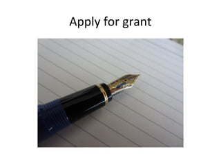 Apply for grant
 