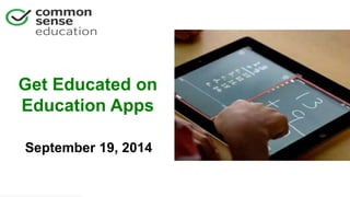 Get Educated on
Education Apps
September 19, 2014
 