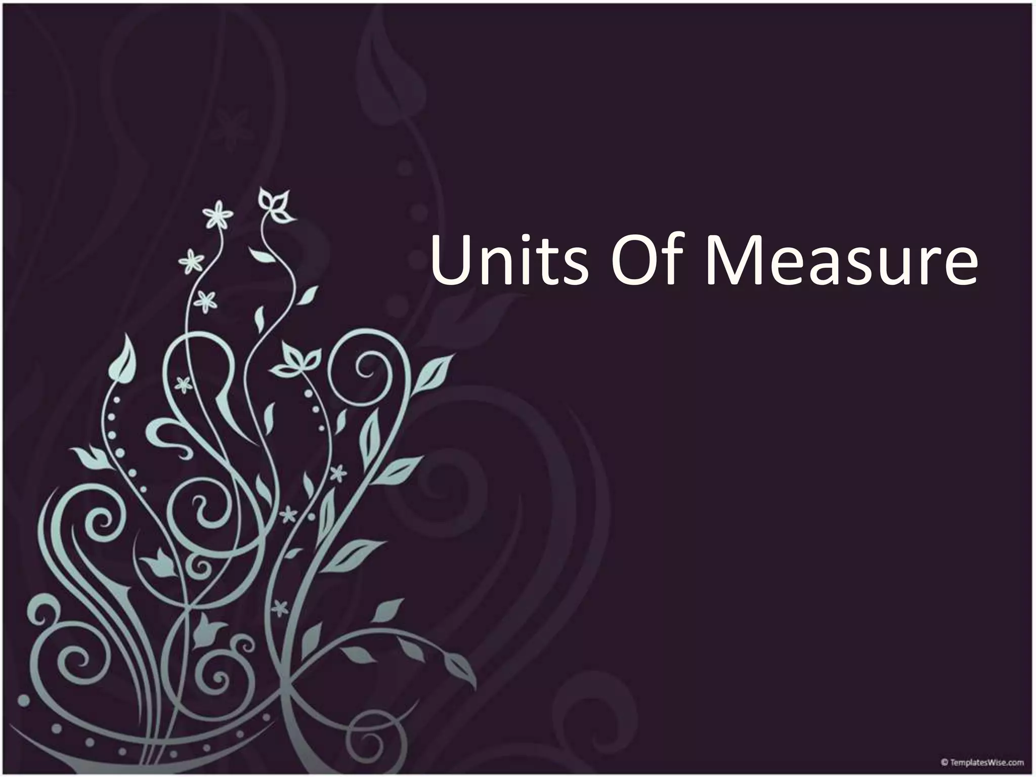 Units Of Measure
 