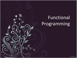 Functional
Programming
 