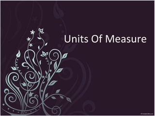 Units Of Measure
 