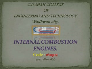 C.U.SHAH COLLEGE
OF
ENGINEERING AND TECHNOLOGY.
Wadhwan city.
 