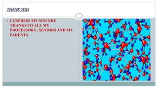 THANKYOU
 I EXPRESS MY SINCERE
THANKS TO ALL MY
PROFESSORS , SENIORS AND MY
PARENTS.
 IMAGE
 