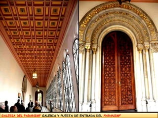 GALERIA DEL PARANIMF GALERIA Y PUERTA DE ENTRADA DEL PARANIMF 