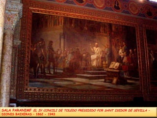 SALA PARANIMF EL IV CONCILI DE TOLEDO PRESIDIDO POR SANT ISIDOR DE SEVILLA – DIONIS BAIXERAS – 1862 - 1943