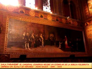 SALA PARANIMF EL CARDENAL CISNEROS RECIBE UN EJEMPLAR DE LA BIBLIA POLIGROTA IMPRESA EN ÁLCALA DE HENARES – JOAN BAUZÀ – 1844 - 1915