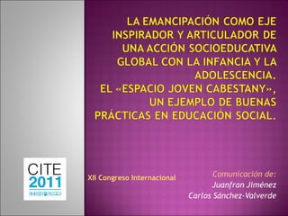 Comunicación de: Juanfran Jiménez Carlos Sánchez-Valverde XII Congreso Internacional de Teoría de la Educación 