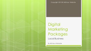 Digital
Marketing
Packages
Local Business
By 48 Hour Website
Copyright 2015 © 48 Hour Website
 