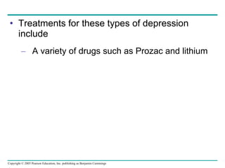 Treatments for these types of depression include A variety of drugs such as Prozac and lithium  
