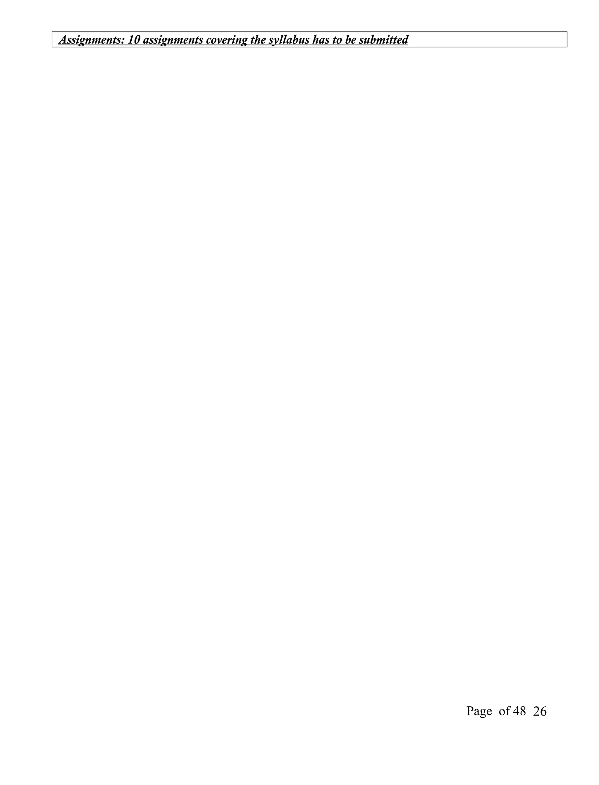 Assignments: 10 assignments covering the syllabus has to be submitted




                                                                        Page of 48 26
 