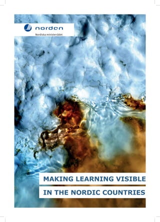MAKING LEARNING VISIBLE
IN THE NORDIC COUNTRIES
 
