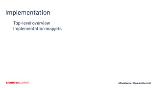 Implementation
Top-level overview
Implementation nuggets
 